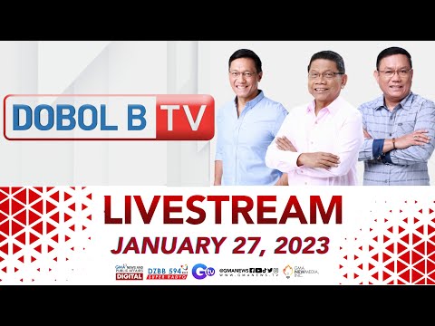 Dobol B TV Livestream: January 27, 2023 - Replay | Videos | GMA News Online