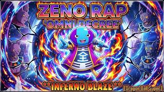👑 ZENO RAP | 'Omni Decree' | Inferno Blaze (Dragon Ball Super)