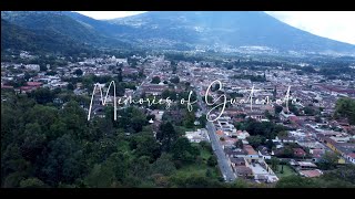 Memories of Guatemala (Cinematic Travel Film)