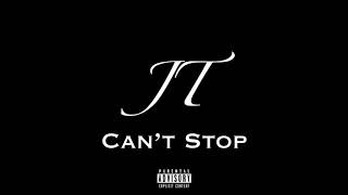 Can't Stop - JT