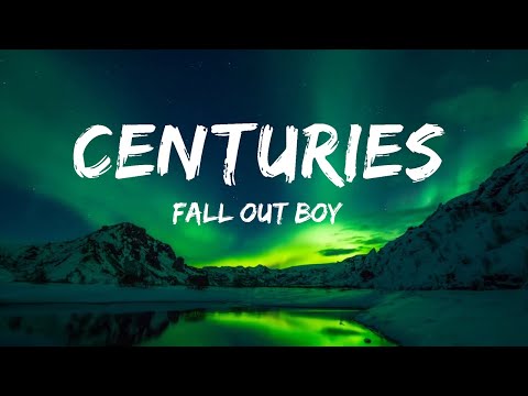 [1HOUR] Fall Out Boy - Centuries (Lyrics) / The World Of Music