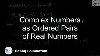Complex Numbers as Ordered Pairs of Real Numbers