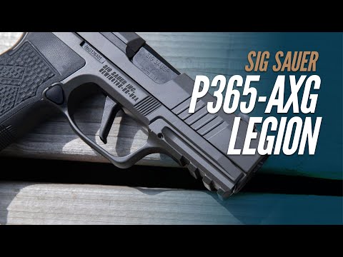 SIG Sauer P365 AXG Legion Raises the Bar for Carry Guns