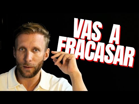 Vas a FRACASAR SIEMPRE