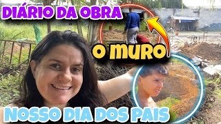 A CONSTRUÇÃO DO NOSSO MURO VAI INICIAR + COMO FOI NOSSO DIA DOS PAIS #Rotinadiária #Vlogdefamília