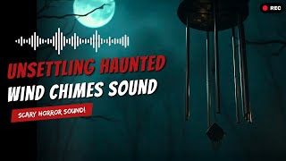 The Unsettling Sounds of Haunted Wind Chimes