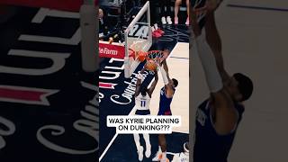 Was Kyrie Planning On Dunking?