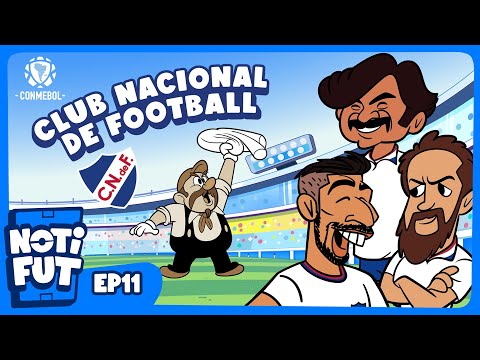 NOTIFUT | CLUB NACIONAL DE FOOTBALL - EPISODIO 11