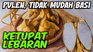 Rahasia Membuat Ketupat Pulen dan Tidak Mudah Basi Untuk Menu Lebaran  Spesial