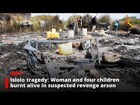 Residents of Bulapesa, Isiolo, shocked as woman and four children die in suspected arson attack