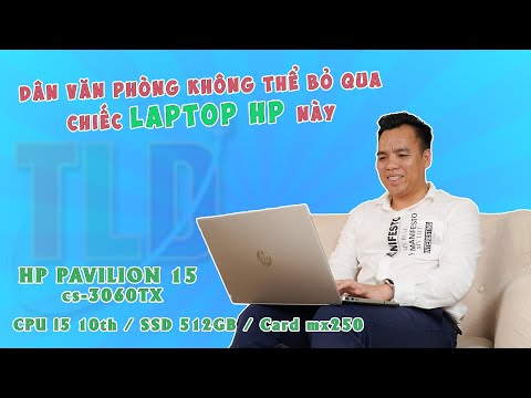 (VIETNAMESE) Đánh Giá Chi Tiết Laptop HP Pavilion 15-cs3060TX Rất Tốt Cho Văn Phòng