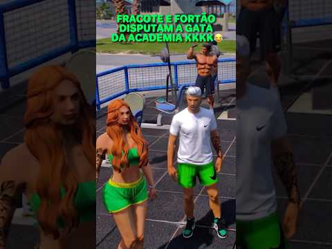 FRACOTE E FORTÃO BRIGAM PRA IMPRESSIONAR A GATA DA ACADEMIA KKKK😂 #shorts #gta5 #allissongod