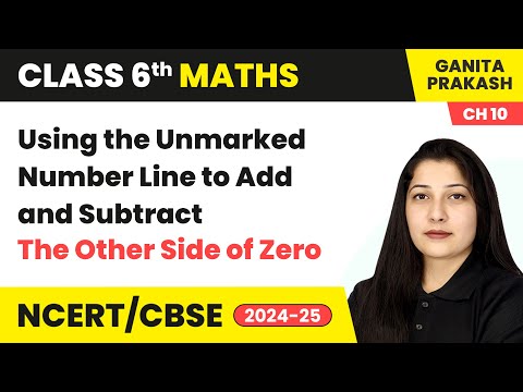 Using the Unmarked Number Line to Add and Subtract | Class 6 Maths Chapter 10 | CBSE 2024-25