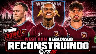 RECONSTRUINDO O WEST HAM REABAIXADO! FC26 | Modo Carreira