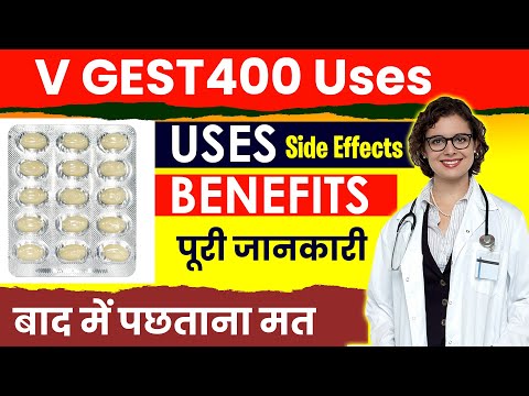 V gest 400Tablet : Uses, Side Effects, Benefits, लेने का सही तरीका | progesterone sustained 300 mg