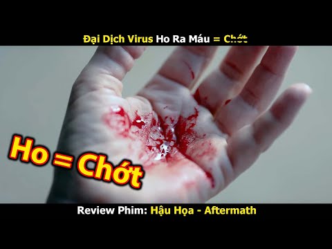 [Review Phim] Đại Dịch Virus Ai Ho Ra Má.u Chắc Chắn Đăng Xuất | Trùm Phim Review | Tóm Tắt Phim