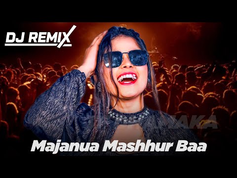 Majanua Mashhur Baa DJ SONG - #Khushi Kakkar | #Dj Dance Song - #bhojpuri Dj song