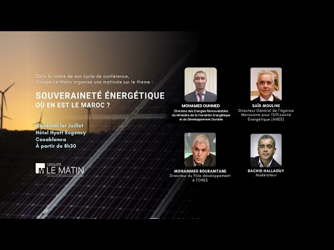Video : Souveraineté énergétique : où en est le Maroc