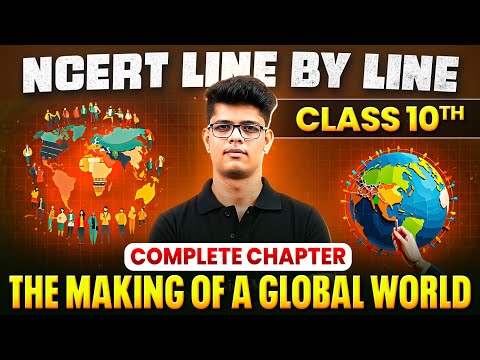 The Making of a Global World ONE SHOT | Full Chapter Line by Line | Class 10th SST | Chapter 5