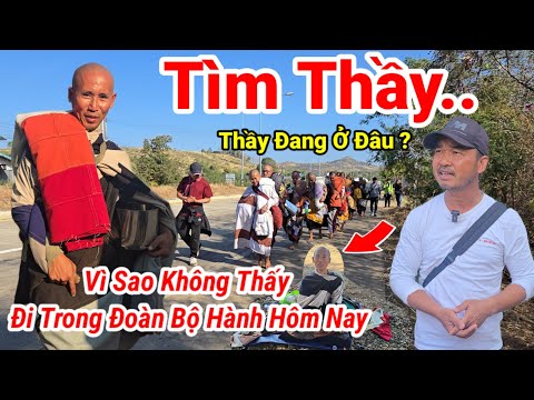 67: Tìm Thầy.. Giờ Thầy Minh Tuệ Đang Ở Đâu..? Sao Không Đi Cùng Đoàn Bộ Hành 11 Sư Có 2 Sư Mới