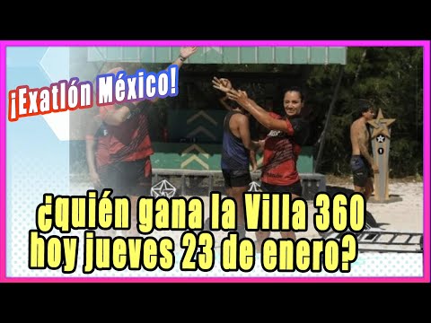 Exatlón México: ¿quién gana la Villa 360 hoy jueves 23 de enero?