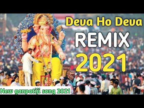 Deva Ho Deva Ganpati Deva | गणेश उत्सव स्पेशल DJ Mix | New Ganpati DJ Song 2021