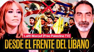 Desde el frente del Líbano: Charlando con Laith Marouf de @freepalestinetv