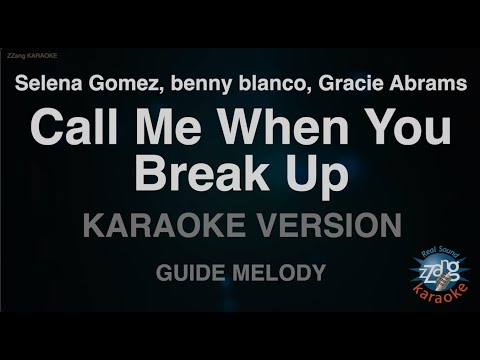 Selena Gomez, benny blanco, Gracie Abrams-Call Me When You Break Up (Melody) (Karaoke Version)