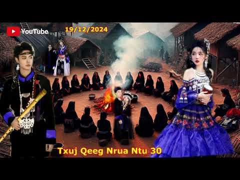 Txuj Qeeg Nrua Nkauj Ntsum Thiab Ntaj Toog Tiam 2 ( Ntu 30 ) 19/12/2024