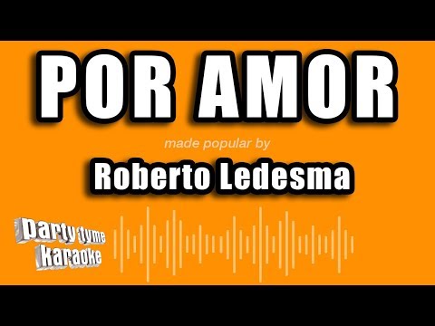 Roberto Ledesma – Por Amor (Versión Karaoke)