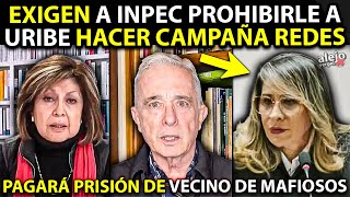 🚨EXIGEN A JUEZA ENTUTELAR A URIBE y a INPEC PROHIBIRLE usar redes sociales. Es vecino de Mafiosos