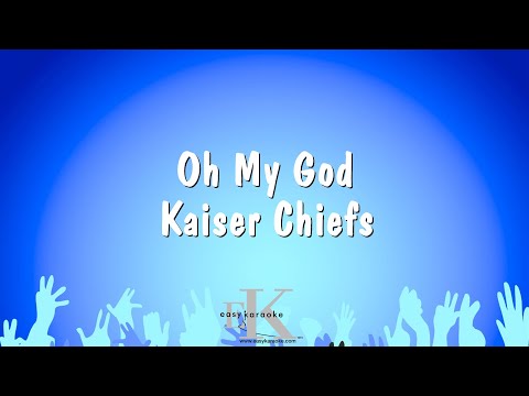 Oh My God – Kaiser Chiefs (Karaoke Version)