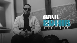 TATI G13 - GALB EDHIB (Official Music Video) | ڨلب الذّيب