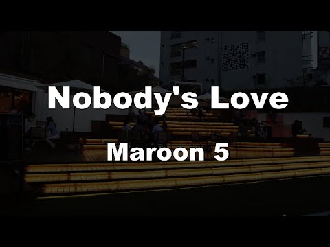 Karaoke♬ Nobody’s Love – Maroon 5 【No Guide Melody】 Instrumental