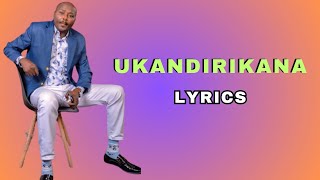 NJERU THIGA - UKANDIRIKANA LYRICS