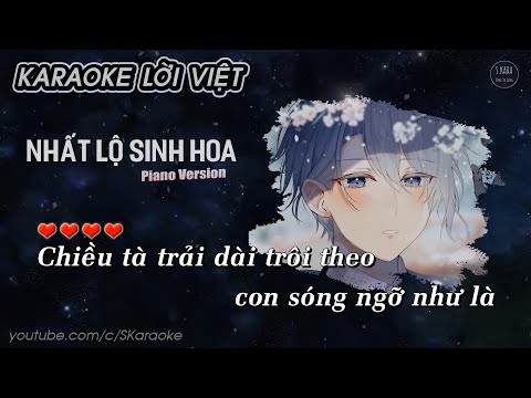 Một Đường Nở Hoa【KARAOKE Lời Việt】Nhất Lộ Sinh Hoa – Ôn Dịch Tâm × Tiểu Muội Màn Thầu | S. Kara ♪