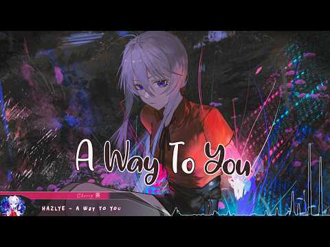 Nightcore - A Way To You - (Lyrics)