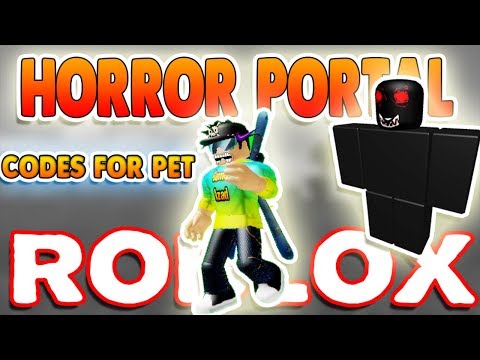 Roblox Horror Portals Pet Codes 07 2021 - holmes hospital roblox pet codes