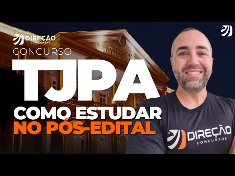CONCURSO TJPA: COMO ESTUDAR NO PÓS-EDITAL (Robson Oliveira)