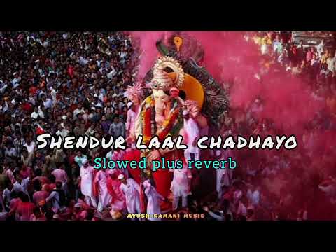 Shendur laal chadhayo - slowed and reverb song | ganpati bappa Morya | ganesh ji songs
