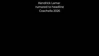 Kendrick Coachella 2026? #kendricklamar #coachella #kdot #kendrick #familyties