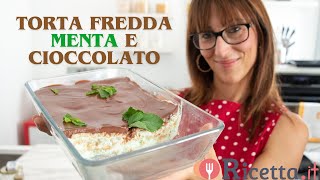 Torta fredda menta e cioccolato, dolce cremoso e facilissimo - Ricetta.it