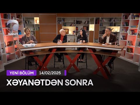 Xəyanətdən Sonra (296-cı Seriyanın müzakirəsi) - 14.02.2025