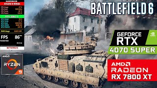 Battlefield 6 | RTX 4070 Super | RX 7800 XT | Excellent Game, Excellent Performance | 1440P - 4K