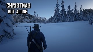 CHRISTMAS ALONE IN A WORLD THAT DOESN'T CARE | RDR2