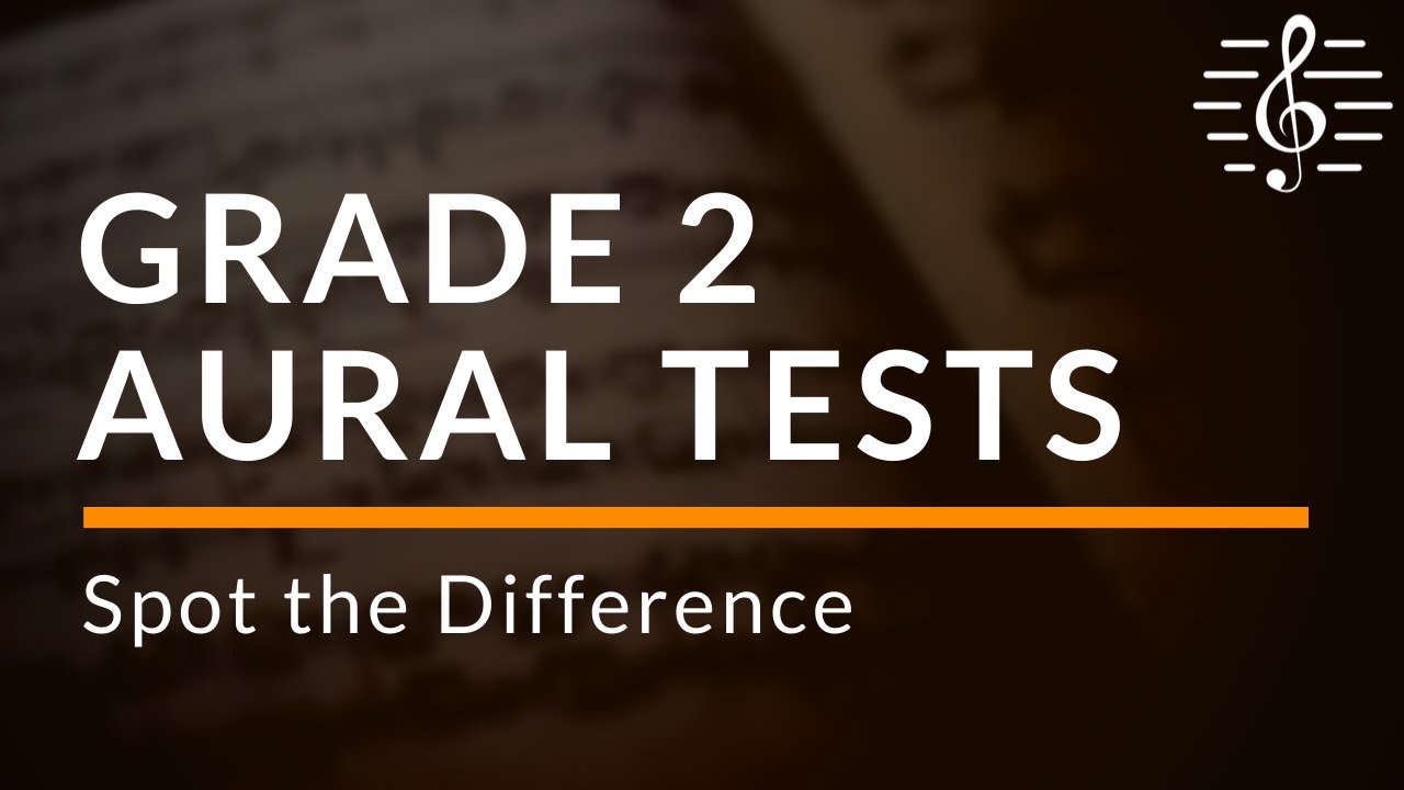 Grade 2 Aural Tests - Spot The Difference
