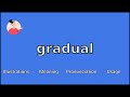 Understanding 'Gradual' in Different Contexts