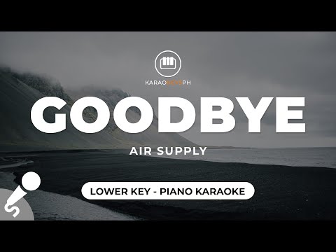 Goodbye – Air Supply (Lower Key – Piano Karaoke)