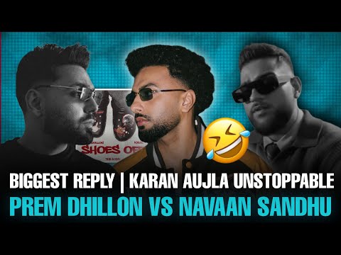 Prem Dhillon Reply To Navaan Sandhu | Shoes Off Diss Track | Karan Aujla At Peace Song