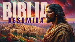 LA BIBLIA: Resumen Épico - Génesis, Moisés, Abraham, Jueces y Reyes, Jesucristo, Apocalipsis